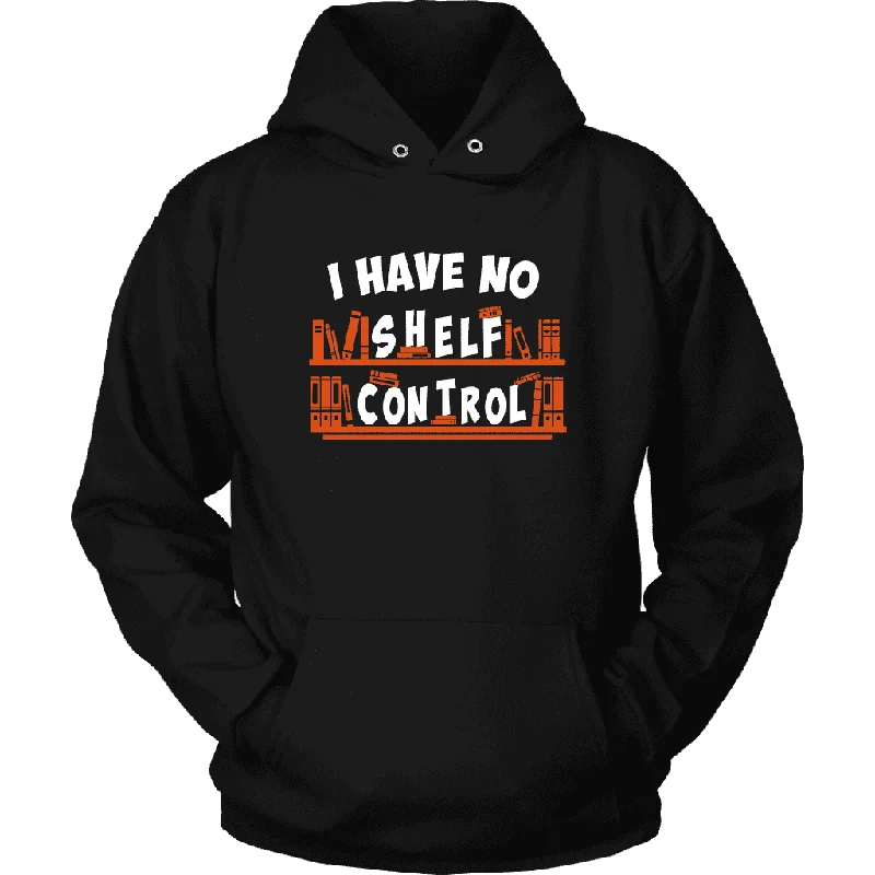 "I Have No Shelf Control" Hoodie Hoodie with Thumb Holes Functional Cozy